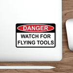 Sticker - DANGER - Watch for flying Tools