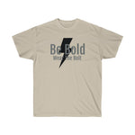 Short Sleeve - Be Bold