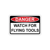 Sticker - DANGER - Watch for flying Tools