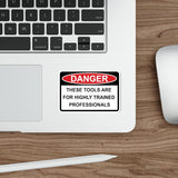 Sticker - DANGER - Hight Trained Professionals