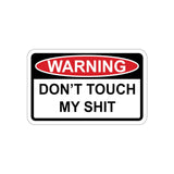 Sticker - WARNING - Don't Touch My Sh!t