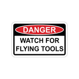 Sticker - DANGER - Watch for flying Tools