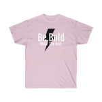 Short Sleeve - Be Bold