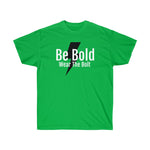 Short Sleeve - Be Bold