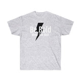 Short Sleeve - Be Bold