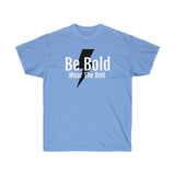 Short Sleeve - Be Bold